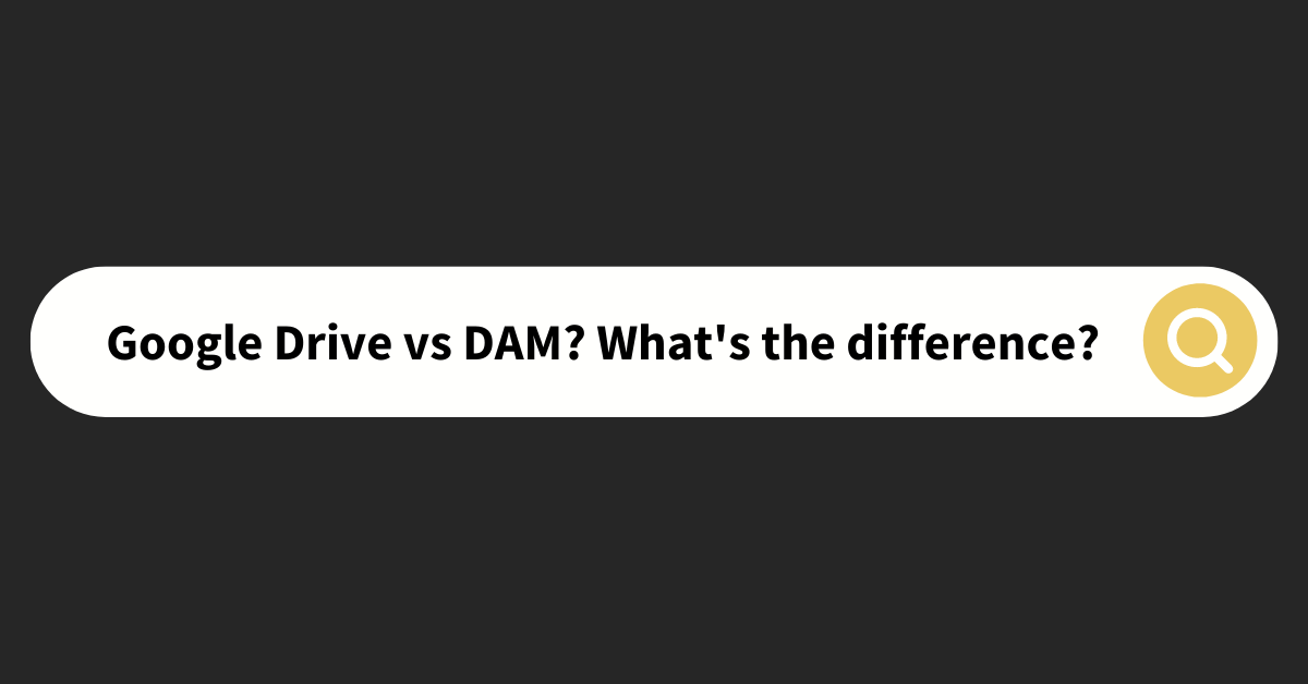 Google Drive v. Digital Asset Management - What’s the Difference?